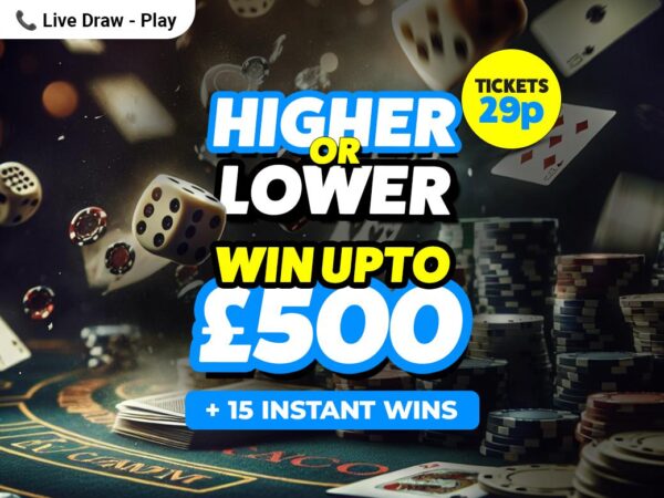 Win up to £500 - Higher or Lower - Live Draw & Play + 15 Instant Wins! (3)